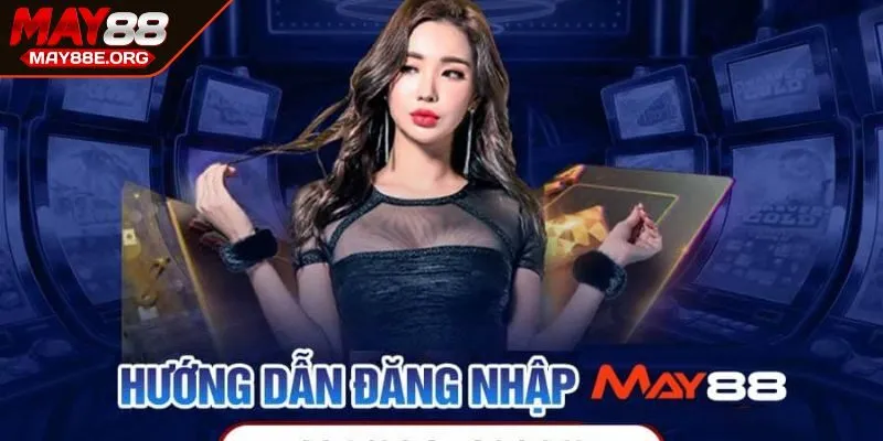 Đăng nhập MAY88 nhanh chóng qua điện thoại di động