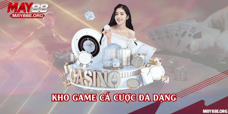 Kho game cá cược đa dạng